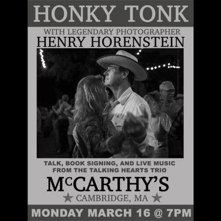 Honky Tonk Talk with Legendary Photographer Henry Horenstein; Live music from the Talking Hearts Trio Upstairs at McCarthy's