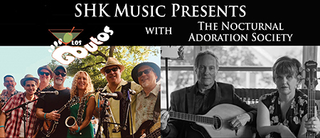 SHK Music Presents: Los Goutos with Guests The Nocturnal Adoration Society