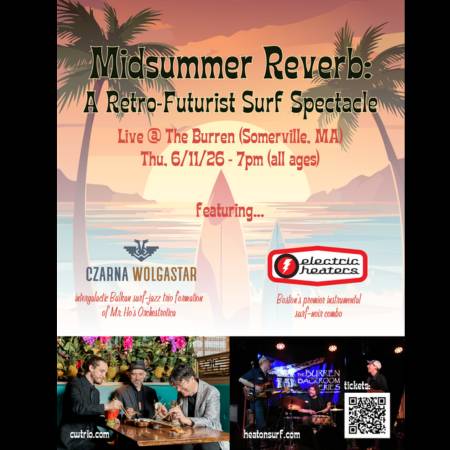Midsummer Reverb-A Retro Futurist Surf Spectacle Ft. Czarna Wolgastar and the Electric Heaters